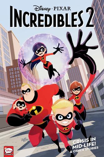 Disney*PIXAR The Incredibles 2: Crisis in Mid-Life! & Other Stories (Graphic Novel)