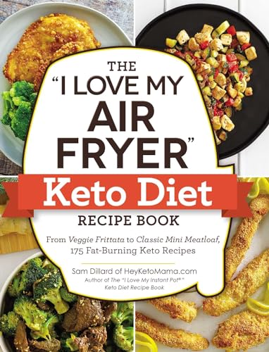 The "I Love My Air Fryer" Keto Diet Recipe Book