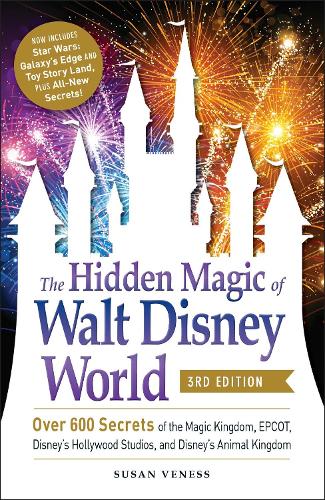 The Hidden Magic of Walt Disney World, 3rd Edition