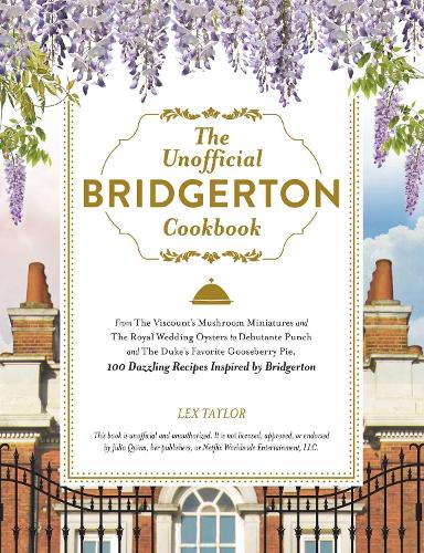 The Unofficial Bridgerton Cookbook