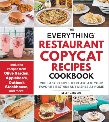 The Everything Restaurant Copycat Recipes Cookbook