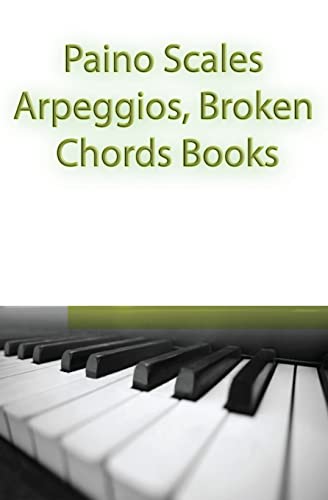 Paino Scales, Arpeggios, Broken Chords Books