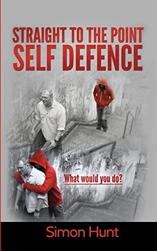 Straight to the point self defence