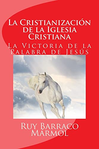 La Cristianizacion de la Iglesia Cristiana