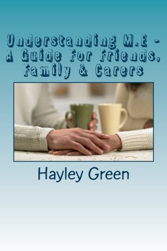 Understanding M.E - A Guide for Friends, Family & Carers
