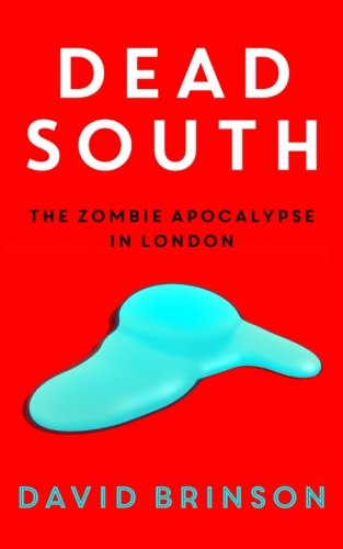 Dead South: The Zombie Apocalypse in London