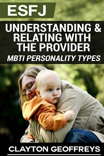 ESFJ Understanding Relating with the Provider Volume MBTI Personality Types