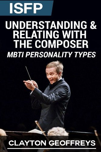 ISFP: Understanding and Relating with the Composer
