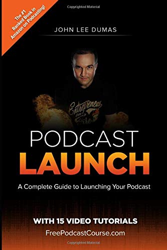 Podcast Launch A complete guide to launching your Podcast with Video Tutorials How to create launch grow monetize a Podcast