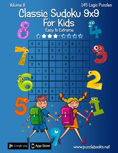 Classic Sudoku for Kids 9x9 - Easy to Extreme - Volume 8 - 145 Logic Puzzles