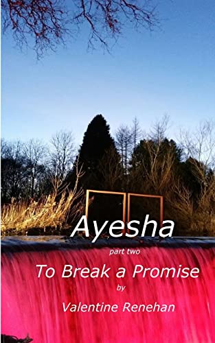 Ayesha. To Break A Promise