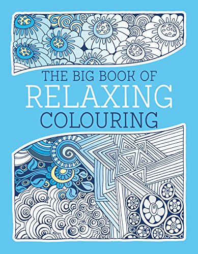 The Big Book of Relaxing Colouring