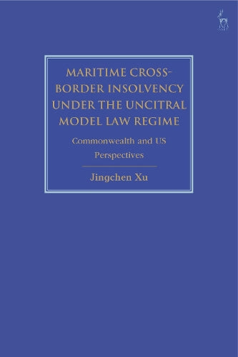 Maritime Cross-Border Insolvency under the UNCITRAL Model Law Regime