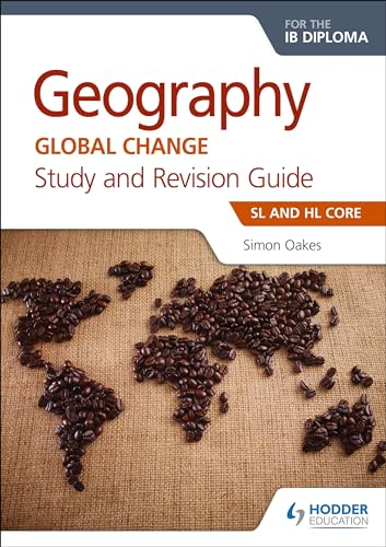 Geography for the IB Diploma Study and Revision Guide SL and HL Core