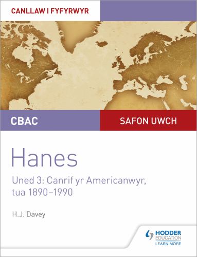 CBAC Safon Uwch Hanes Canllaw i Fyfyrwyr Uned 3: Canrif yr Americanwyr, tua 18901990 (WJEC A-level History Student Guide Unit 3: The American century c.1890-1990 Welsh language edition)