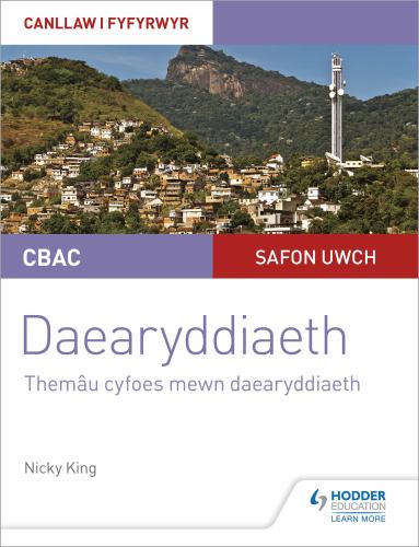 CBAC Safon Uwch Daearyddiaeth Canllaw i Fyfyrwyr 6: Themau Cyfoes mewn Daearyddiaeth (WJEC A-level Geography Student Guide 6: Contemporary Themes in Geography Welsh-language edition)