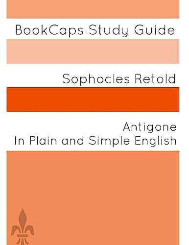 Antigone In Plain and Simple English