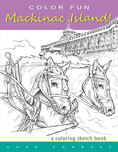 COLOR FUN - Mackinac Island! A coloring sketch book.