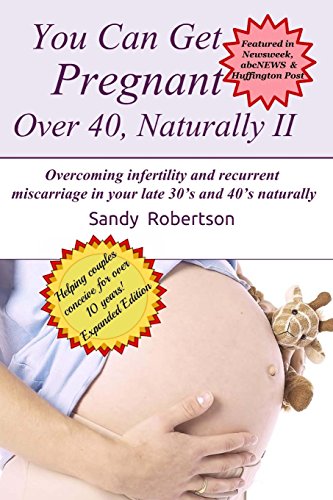 You Can Get Pregnant Over 40, Naturally II
