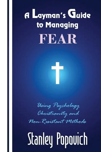 A Layman's Guide to Managing Fear