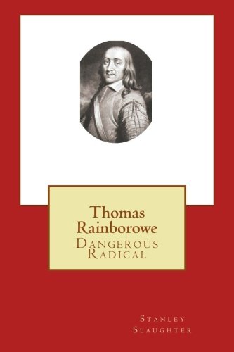 Thomas Rainborowe - Dangerous Radical