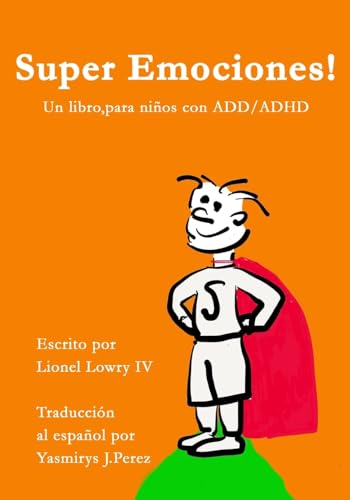 Super Emociones! Un libro, para ninos con ADD/ADHD