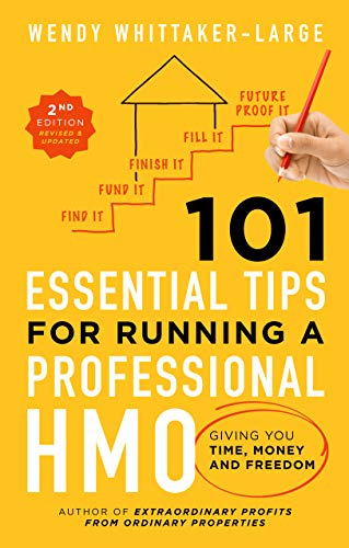 101 Essential Tips for Running a Professional HMO 2nd Edition Giving you Time, Money and Freedom