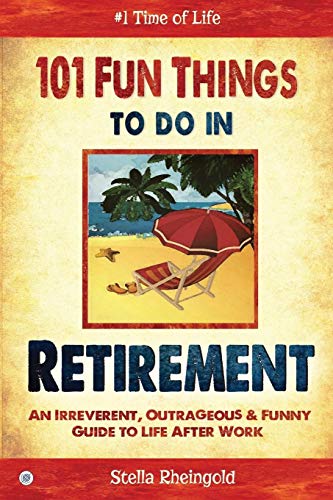 101 Fun Things to do in Retirement