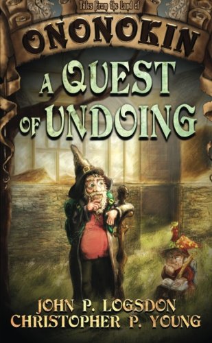 A Quest of Undoing (Tales From the Land of Ononokin)