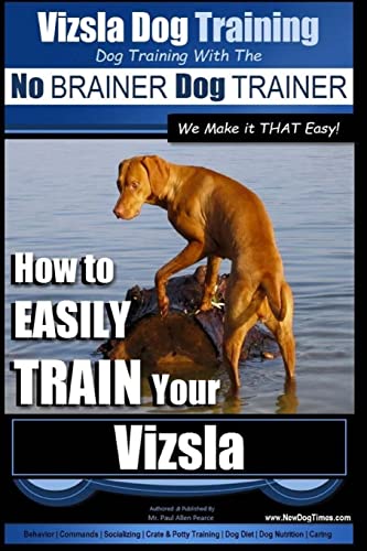 Vizsla Dog Training Dog Training with the No BRAINER Dog TRAINER We Make it THAT Easy!
