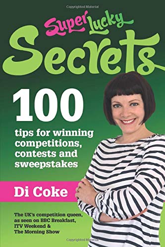 SuperLucky Secrets: 100 tips for winning competitions, contests and sweepstakes