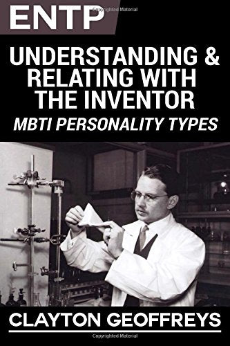 ENTP Understanding Relating with the Inventor MBTI Personality Types