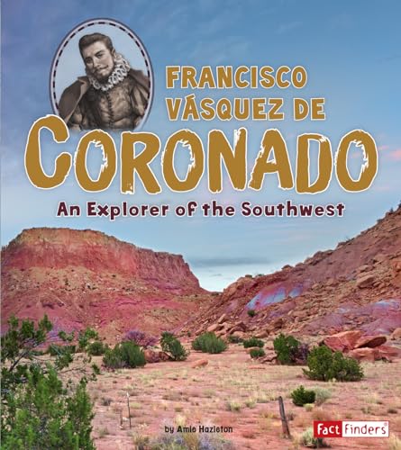 Francisco VASquez De Coronado: an Explorer of the Southwest (World Explorers)