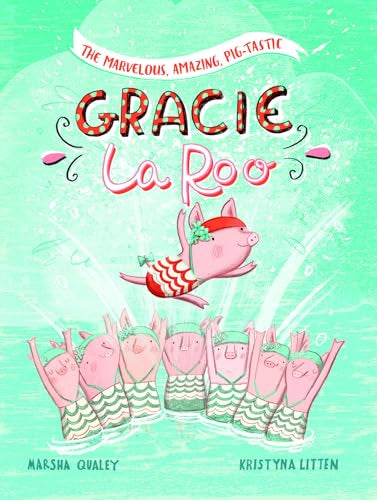 Marvelous, Amazing, Pig-Tastic Gracie LaRoo!