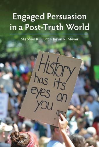 Engaged Persuasion in a Post-Truth World