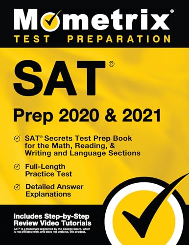 SAT Prep 2020 and 2021 - SAT Secrets Test Prep Book for the Math, Reading, & Writing and Language Sections, Full-Length Practice Test, Detailed Answer Explanations