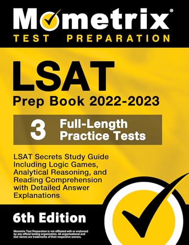 LSAT Prep Book 2022-2023 - LSAT Secrets Study Guide, 3 Full-Length Practice Tests Including Logic Games, Analytical Reasoning, and Reading Comprehension, Detailed Answer Explanations