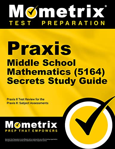PRAXIS Middle School Mathematics (5164) Secrets Study Guide