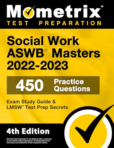 Social Work ASWB Masters Exam Study Guide 2022-2023 Secrets - 450 Practice Questions, Lmsw Test Prep