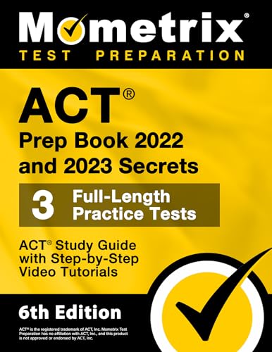 ACT Prep Book 2022 and 2023 Secrets - 3 Full-Length Practice Tests, ACT Study Guide with Step-By-Step Video Tutorials