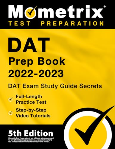 DAT Prep Book 2022-2023 - DAT Exam Study Guide Secrets, Full-Length Practice Test, Step-By-Step Video Tutorials