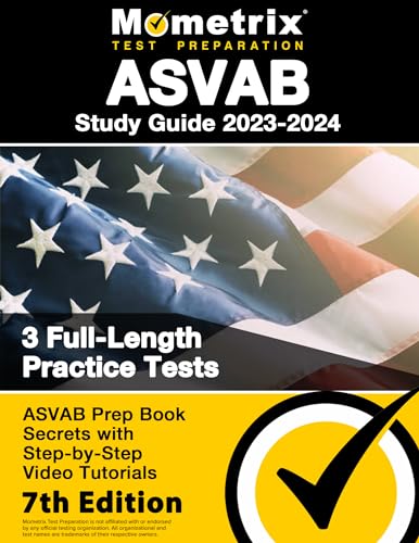 ASVAB Study Guide 2023-2024 - 3 Full-Length Practice Tests, ASVAB Prep Book Secrets with Step-By-Step Video Tutorials
