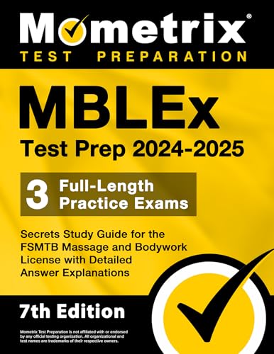 Mblex Test Prep 2024-2025 - 3 Full-Length Practice Exams, Secrets Study Guide for the Fsmtb Massage and Bodywork License with Detailed Answer Explanations