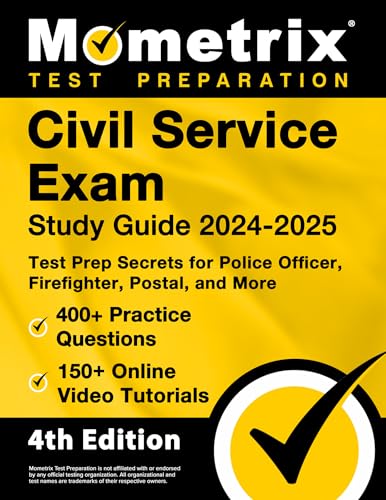 Civil Service Exam Study Guide 2024-2025 - 400+ Practice Questions, 150+ Online Video Tutorials, Test Prep Secrets for Police Officer, Firefighter, Postal, and More