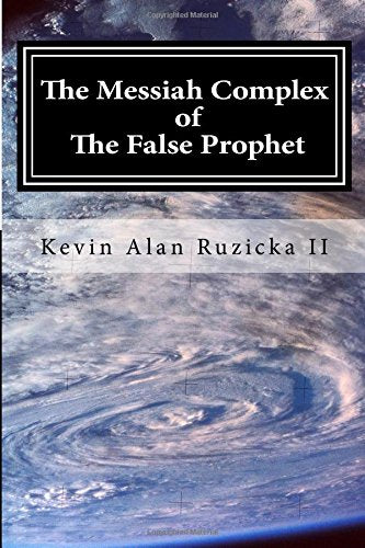 The Messiah Complex of The False Prophet