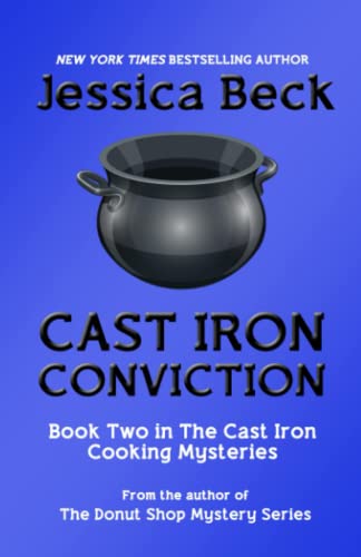 Cast Iron Conviction (The Cast Iron Cooking Mysteries)