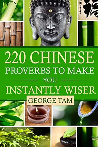 220 Chinese Proverbs To Make You Instantly Wiser