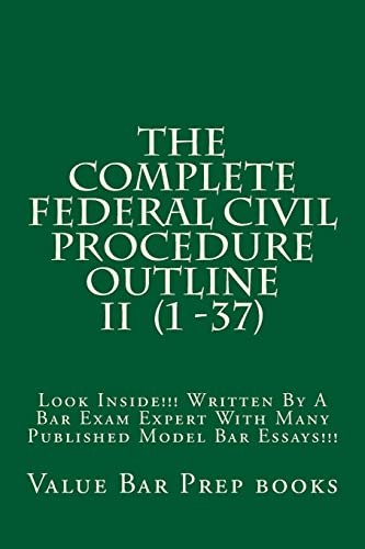 The Complete Federal Civil Procedure Outline II (1 -37)