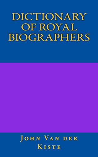 Dictionary of Royal Biographers