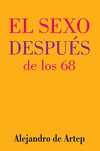 Sex After 68 (Spanish Edition) - El sexo despues de los 68